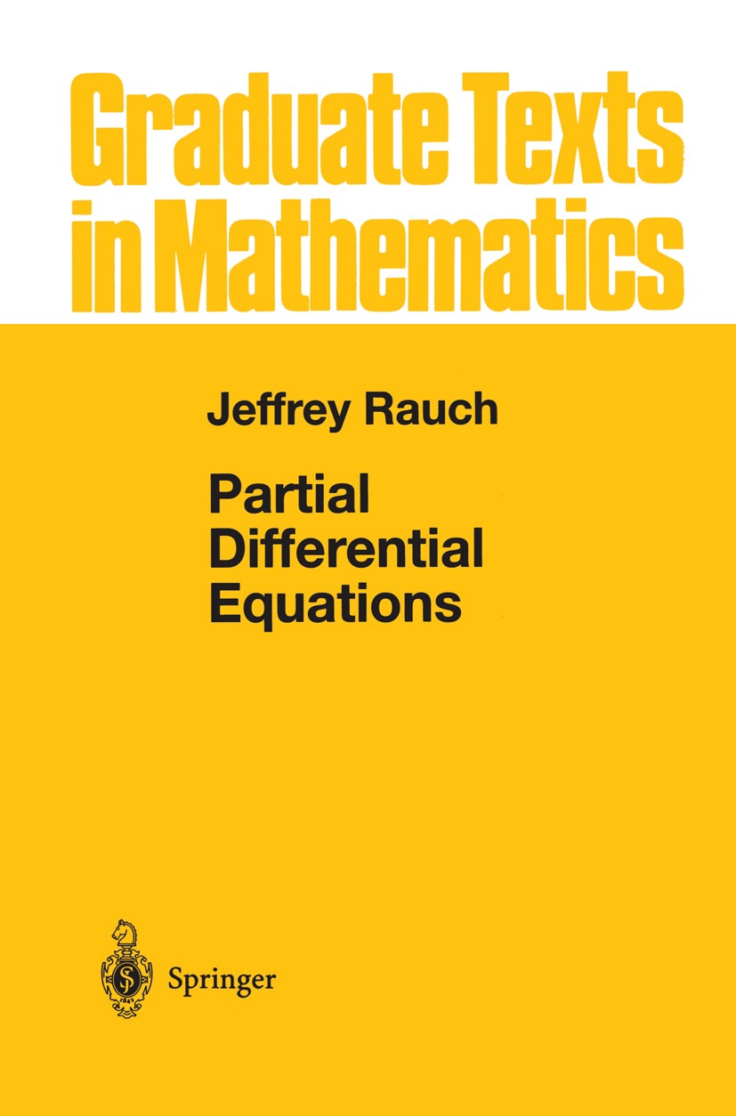 Titlebook: Partial Differential Equations; Jeffrey Rauch Textbook 1991 Springer Science+Business Media New York 1991 Boundary value problem.Derivativ Titlebook: Partial Differential Equations; Jeffrey Rauch Textbook 1991 Springer Science+Business Media New York 1991 Boundary value problem.Derivativ