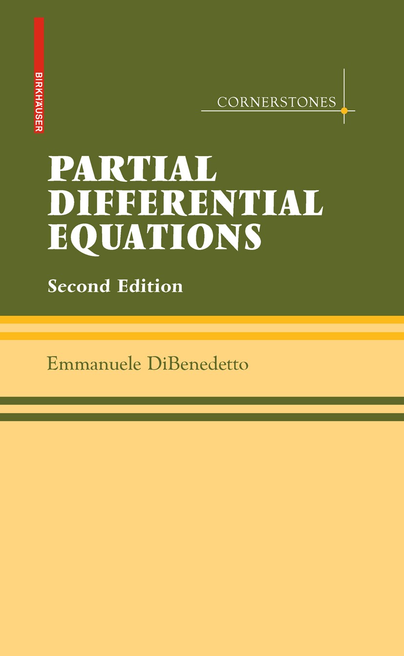Titlebook: Partial Differential Equations; Second Edition Emmanuele DiBenedetto Textbook 20102nd edition Birkhäuser Boston 2010 Boundary value problem Titlebook: Partial Differential Equations; Second Edition Emmanuele DiBenedetto Textbook 20102nd edition Birkhäuser Boston 2010 Boundary value problem