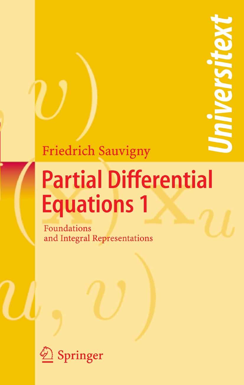 Titlebook: Partial Differential Equations; Vol. 1 Foundations a Friedrich Sauvigny Textbook 20061st edition Springer-Verlag Berlin Heidelberg 2006 Dif Titlebook: Partial Differential Equations; Vol. 1 Foundations a Friedrich Sauvigny Textbook 20061st edition Springer-Verlag Berlin Heidelberg 2006 Dif