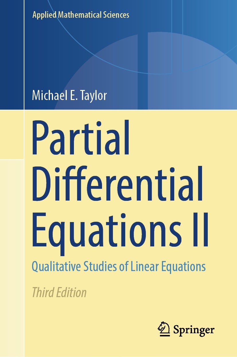 Titlebook: Partial Differential Equations II; Qualitative Studies Michael E. Taylor Textbook 2023Latest edition The Editor(s) (if applicable) and The Titlebook: Partial Differential Equations II; Qualitative Studies Michael E. Taylor Textbook 2023Latest edition The Editor(s) (if applicable) and The
