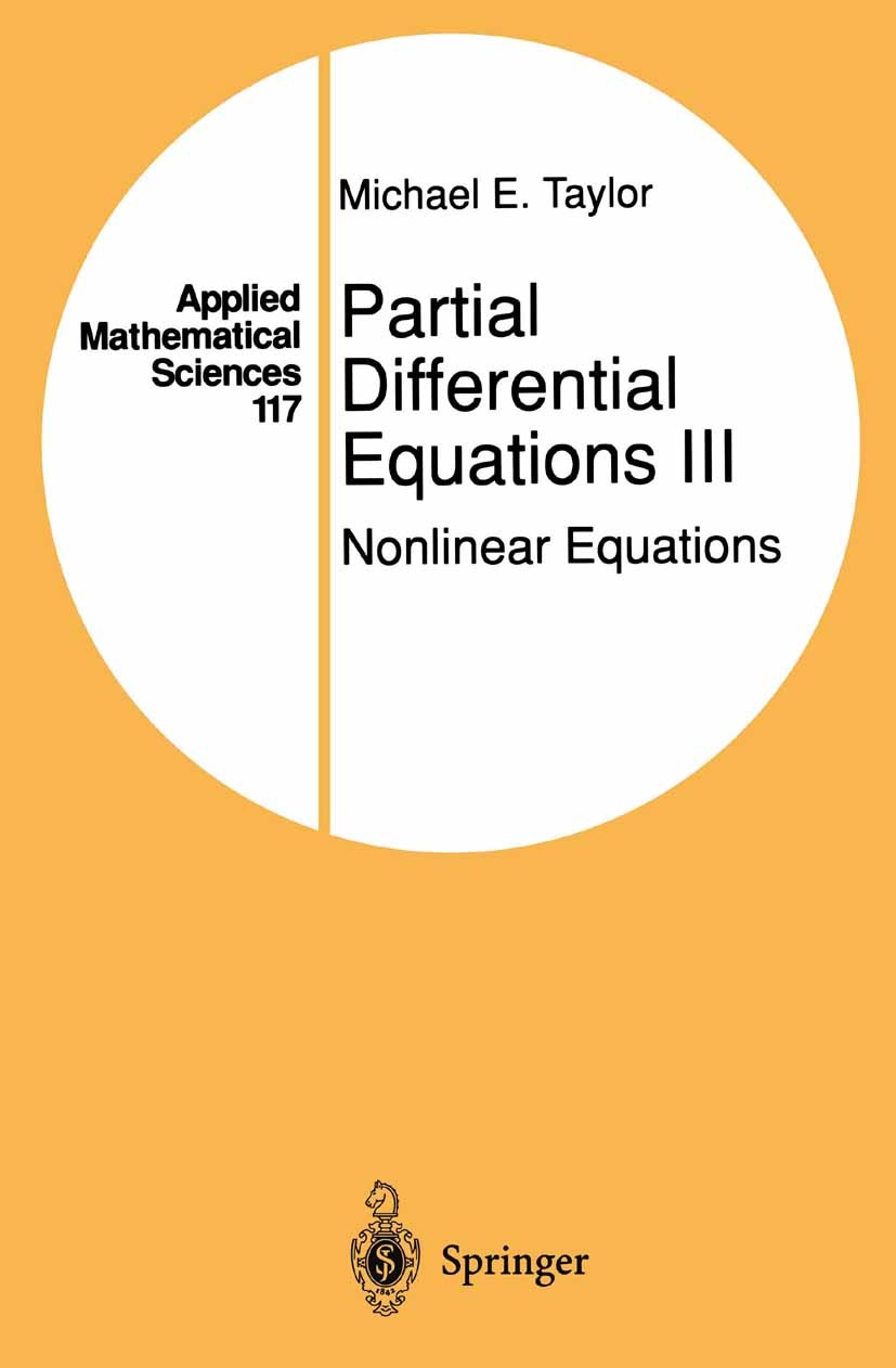 Titlebook: Partial Differential Equations III; Nonlinear Equations Michael E. Taylor Book 19961st edition Springer Science+Business Media New York 199 Titlebook: Partial Differential Equations III; Nonlinear Equations Michael E. Taylor Book 19961st edition Springer Science+Business Media New York 199