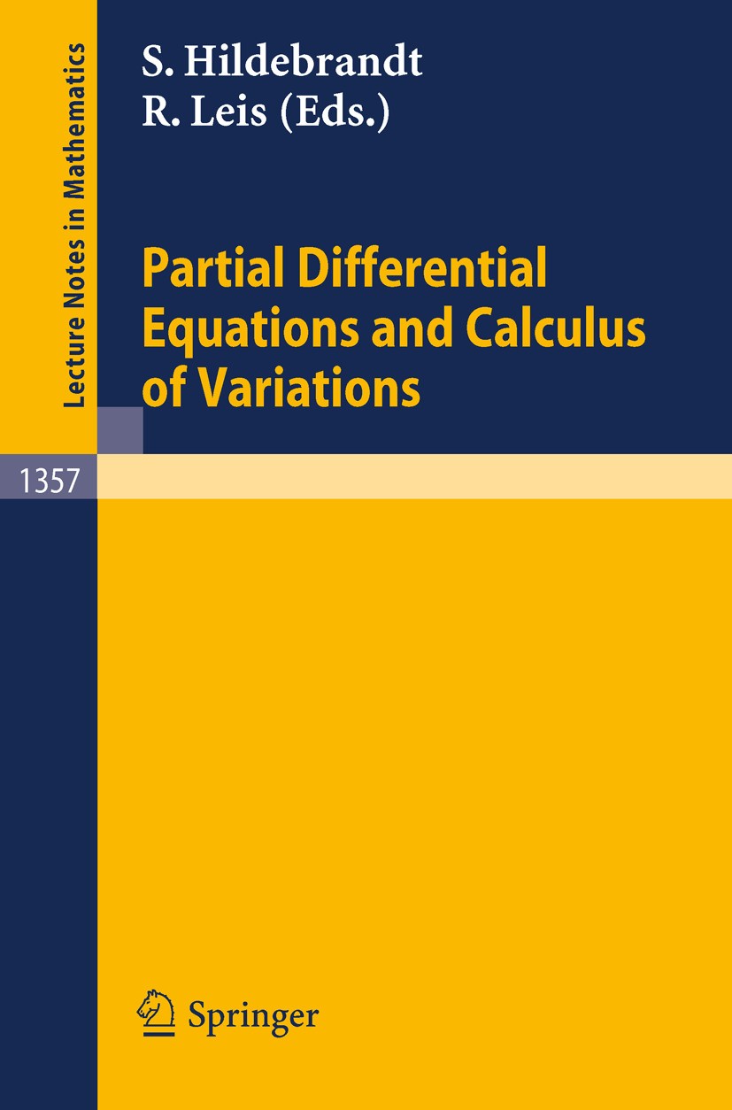 Titlebook: Partial Differential Equations and Calculus of Variations; Stefan Hildebrandt,Rolf Leis Book 1988 Springer-Verlag Berlin Heidelberg 1988 B Titlebook: Partial Differential Equations and Calculus of Variations; Stefan Hildebrandt,Rolf Leis Book 1988 Springer-Verlag Berlin Heidelberg 1988 B