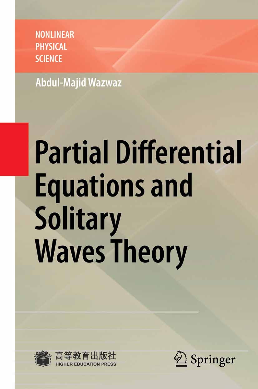Titlebook: Partial Differential Equations and Solitary Waves Theory; Abdul-Majid Wazwaz Book 2009 Springer-Verlag Berlin Heidelberg 2009 Adomian deco Titlebook: Partial Differential Equations and Solitary Waves Theory; Abdul-Majid Wazwaz Book 2009 Springer-Verlag Berlin Heidelberg 2009 Adomian deco