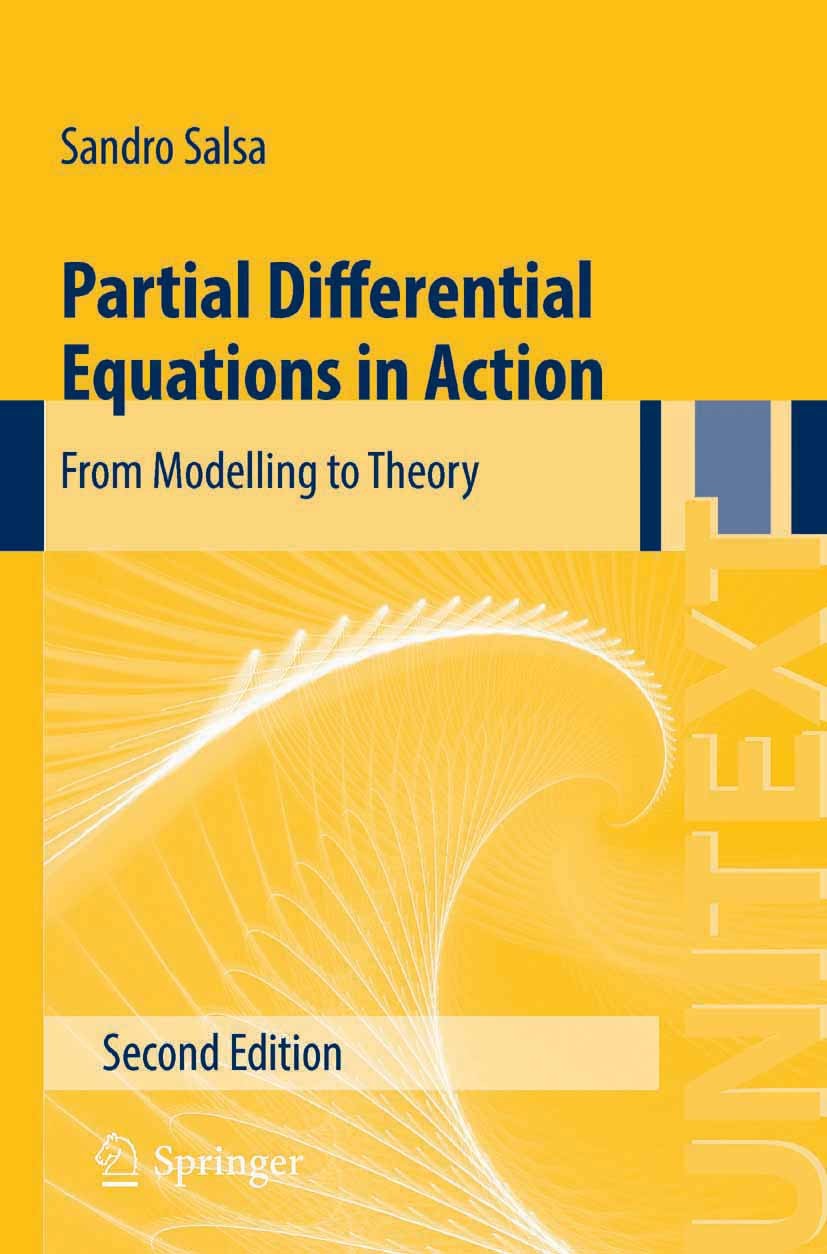 Titlebook: Partial Differential Equations in Action; From Modelling to Th Sandro Salsa Textbook 20152nd edition Springer International Publishing Swit Titlebook: Partial Differential Equations in Action; From Modelling to Th Sandro Salsa Textbook 20152nd edition Springer International Publishing Swit