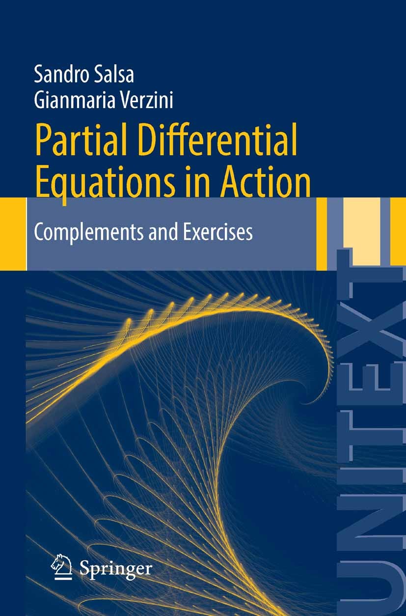 Titlebook: Partial Differential Equations in Action; Complements and Exer Sandro Salsa,Gianmaria Verzini Textbook 2015 Springer International Publishi Titlebook: Partial Differential Equations in Action; Complements and Exer Sandro Salsa,Gianmaria Verzini Textbook 2015 Springer International Publishi