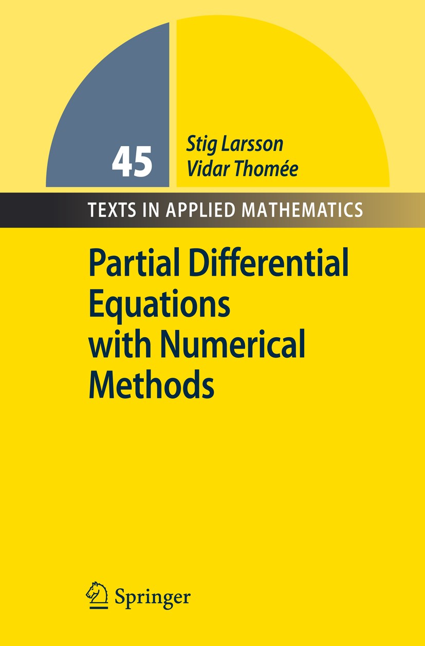 Titlebook: Partial Differential Equations with Numerical Methods; Stig Larsson,Vidar Thomée Textbook 2003 Springer-Verlag Berlin Heidelberg 2003 Boun Titlebook: Partial Differential Equations with Numerical Methods; Stig Larsson,Vidar Thomée Textbook 2003 Springer-Verlag Berlin Heidelberg 2003 Boun