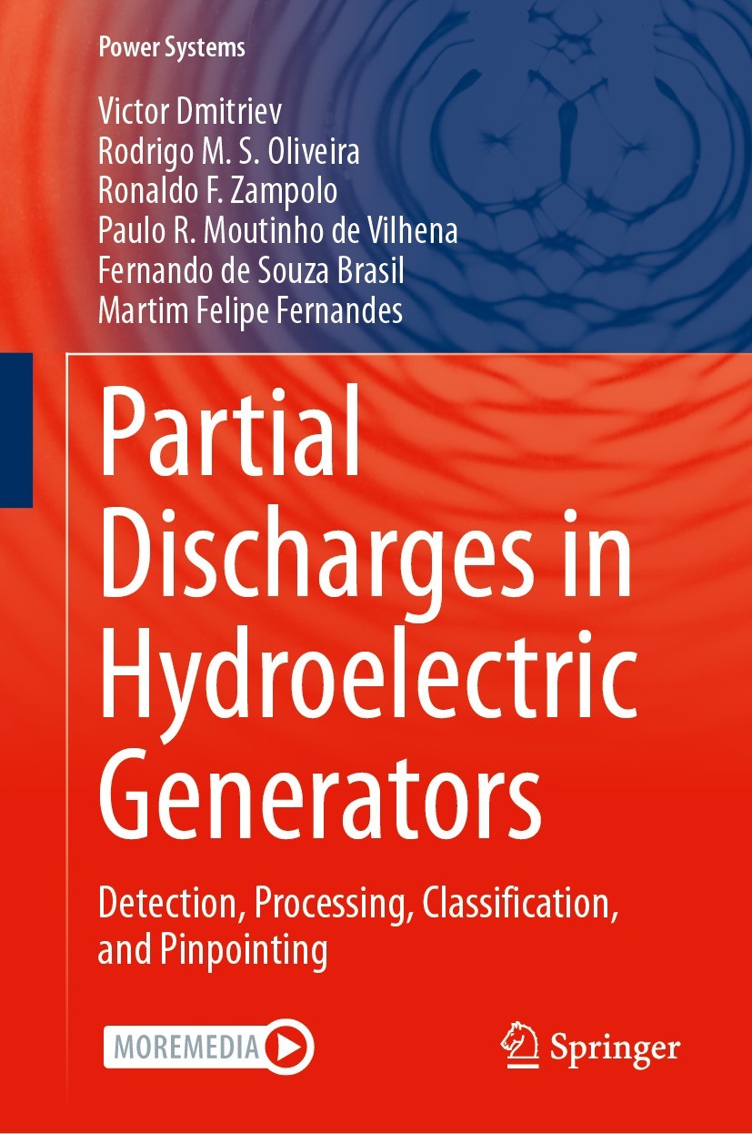 Titlebook: Partial Discharges in Hydroelectric Generators; Detection, Processin Victor Dmitriev,Rodrigo M. S. Oliveira,Martim Feli Book 2024 The Edito Titlebook: Partial Discharges in Hydroelectric Generators; Detection, Processin Victor Dmitriev,Rodrigo M. S. Oliveira,Martim Feli Book 2024 The Edito