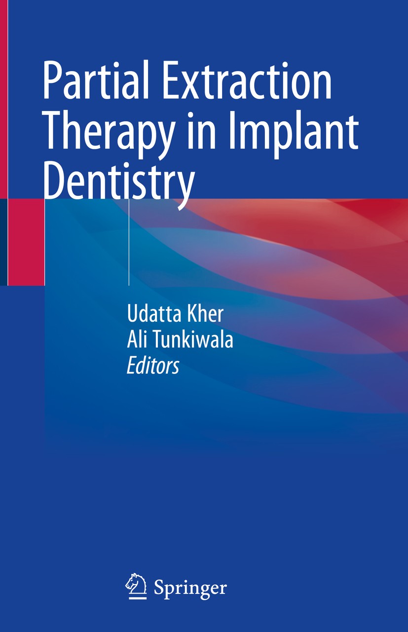 Titlebook: Partial Extraction Therapy in Implant Dentistry; Udatta Kher,Ali Tunkiwala Book 2020 Springer Nature Switzerland AG 2020 Socket shield pro Titlebook: Partial Extraction Therapy in Implant Dentistry; Udatta Kher,Ali Tunkiwala Book 2020 Springer Nature Switzerland AG 2020 Socket shield pro