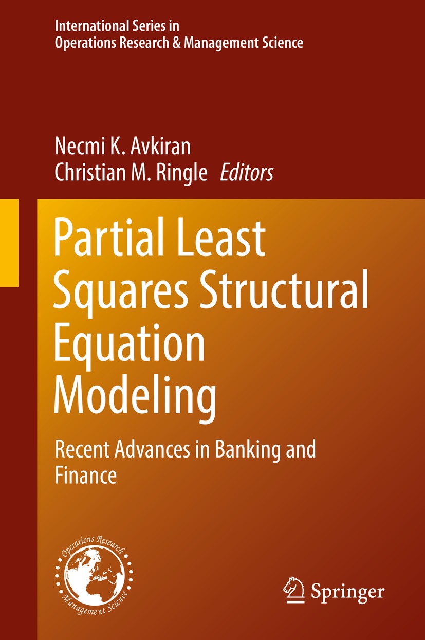 Titlebook: Partial Least Squares Structural Equation Modeling; Recent Advances in B Necmi K. Avkiran,Christian M. Ringle Book 2018 Springer Internatio Titlebook: Partial Least Squares Structural Equation Modeling; Recent Advances in B Necmi K. Avkiran,Christian M. Ringle Book 2018 Springer Internatio