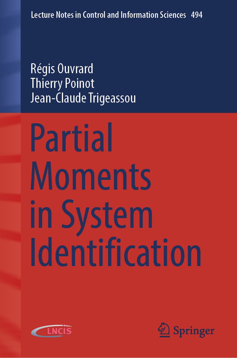 Titlebook: Partial Moments in System Identification; Régis Ouvrard,Thierry Poinot,Jean-Claude Trigeasso Book 2024 The Editor(s) (if applicable) and T Titlebook: Partial Moments in System Identification; Régis Ouvrard,Thierry Poinot,Jean-Claude Trigeasso Book 2024 The Editor(s) (if applicable) and T