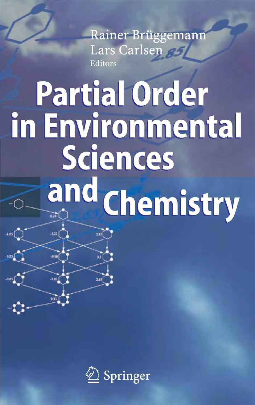Titlebook: Partial Order in Environmental Sciences and Chemistry; Rainer Brüggemann,Lars Carlsen Book 2006 Springer-Verlag Berlin Heidelberg 2006 alg Titlebook: Partial Order in Environmental Sciences and Chemistry; Rainer Brüggemann,Lars Carlsen Book 2006 Springer-Verlag Berlin Heidelberg 2006 alg