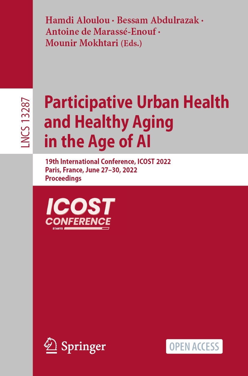 Titlebook: Participative Urban Health and Healthy Aging in the Age of AI; 19th International C Hamdi Aloulou,Bessam Abdulrazak,Mounir Mokhtari Confere Titlebook: Participative Urban Health and Healthy Aging in the Age of AI; 19th International C Hamdi Aloulou,Bessam Abdulrazak,Mounir Mokhtari Confere