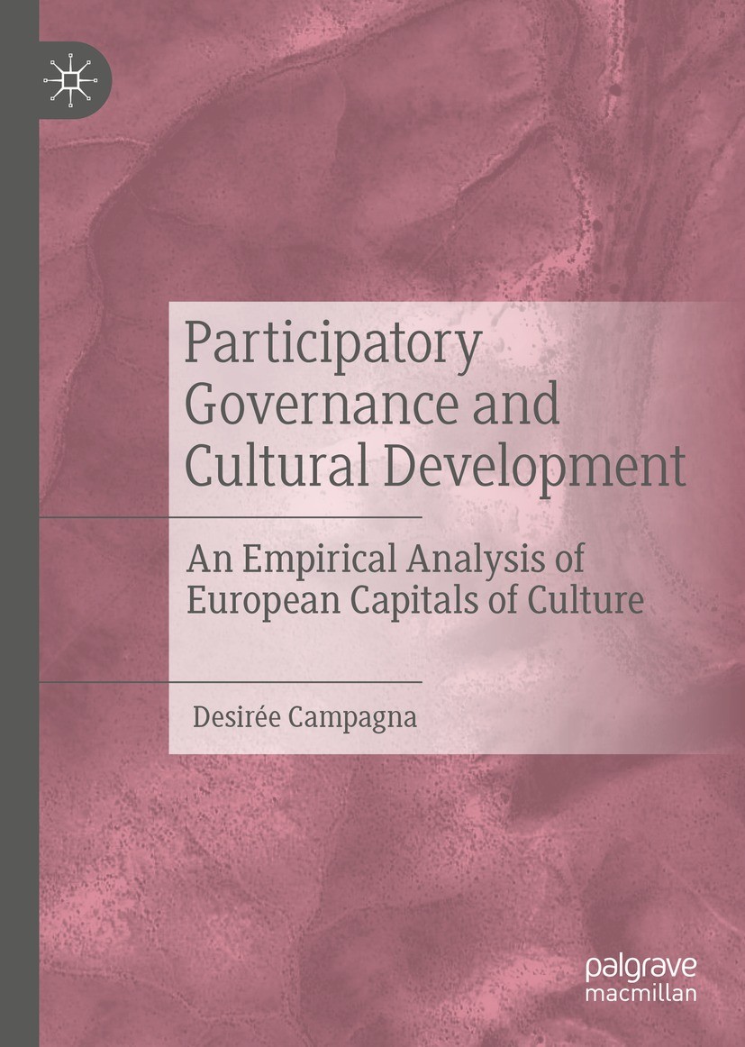 Titlebook: Participatory Governance and Cultural Development; An Empirical Analysi Desirée Campagna Book 2022 The Editor(s) (if applicable) and The Au Titlebook: Participatory Governance and Cultural Development; An Empirical Analysi Desirée Campagna Book 2022 The Editor(s) (if applicable) and The Au