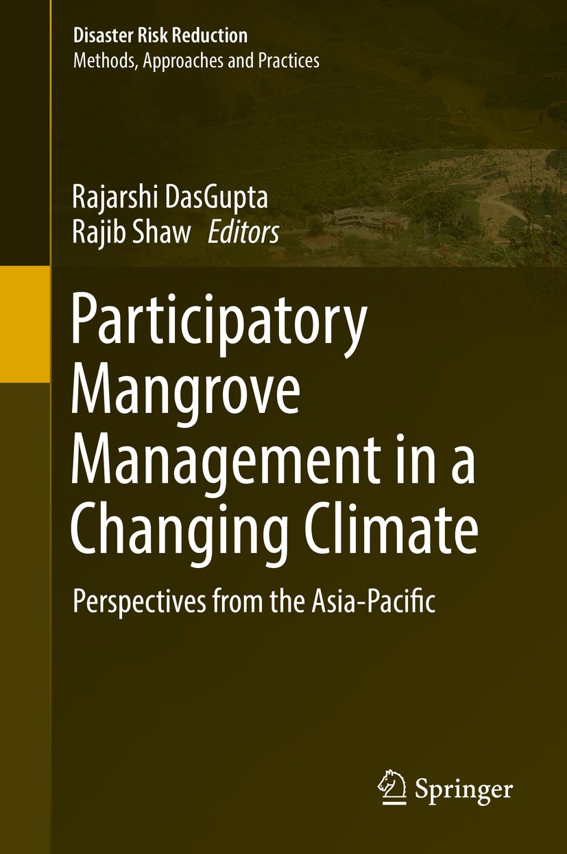 Titlebook: Participatory Mangrove Management in a Changing Climate; Perspectives from th Rajarshi DasGupta,Rajib Shaw Book 2017 Springer Japan KK 2017 Titlebook: Participatory Mangrove Management in a Changing Climate; Perspectives from th Rajarshi DasGupta,Rajib Shaw Book 2017 Springer Japan KK 2017
