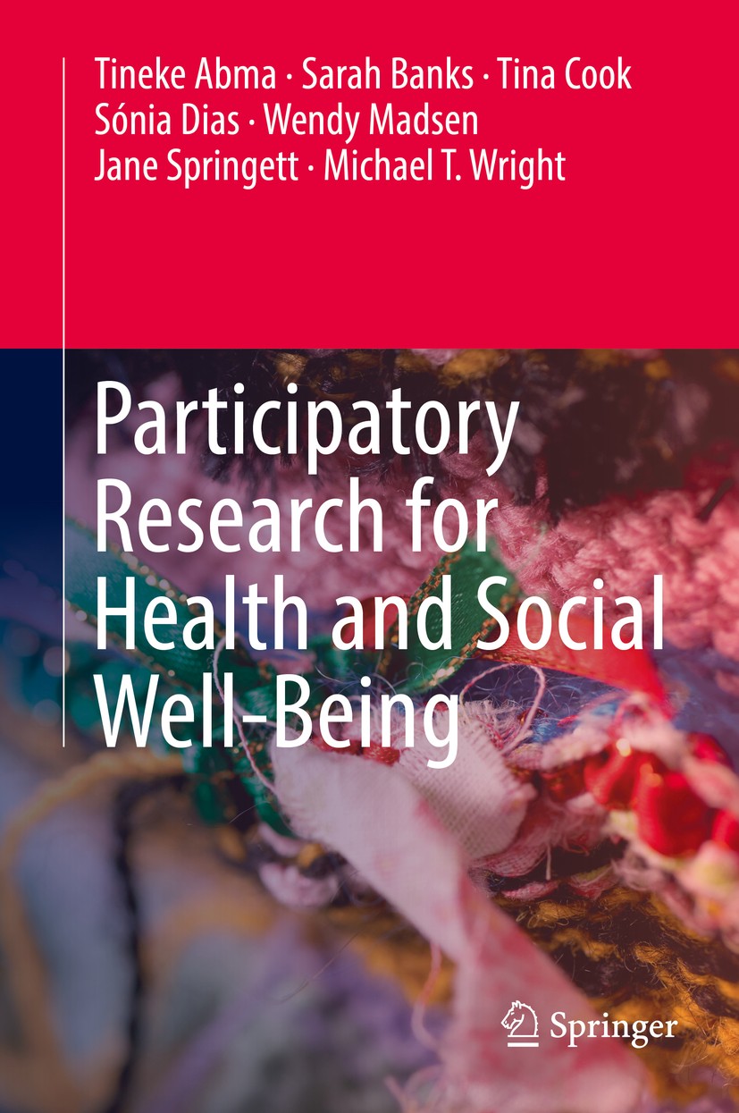 Titlebook: Participatory Research for Health and Social Well-Being; Tineke Abma,Sarah Banks,Michael T. Wright Textbook 2019 Springer Nature Switzerla Titlebook: Participatory Research for Health and Social Well-Being; Tineke Abma,Sarah Banks,Michael T. Wright Textbook 2019 Springer Nature Switzerla