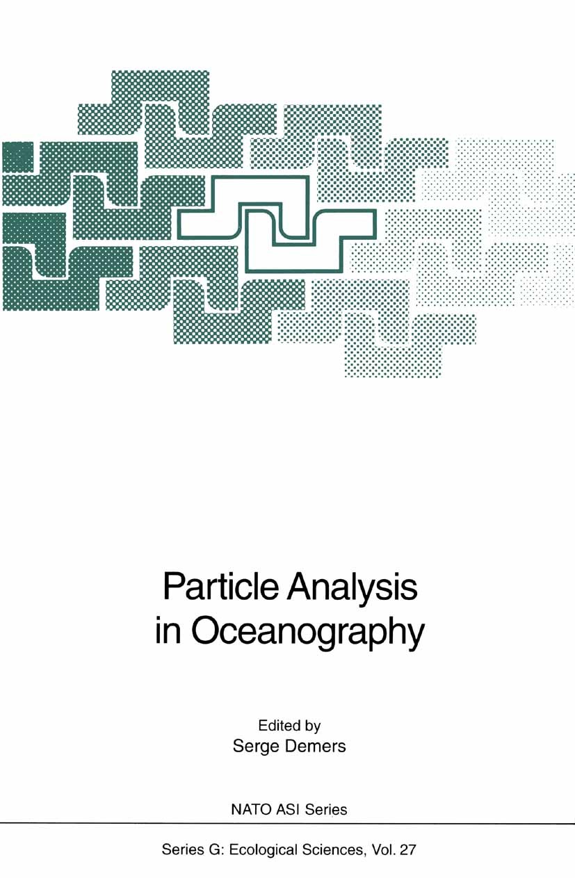 Titlebook: Particle Analysis in Oceanography; Serge Demers Book 1991 Springer-Verlag Berlin Heidelberg 1991 Marine optics.Meere.Meeresbiologie.Ocean. Titlebook: Particle Analysis in Oceanography; Serge Demers Book 1991 Springer-Verlag Berlin Heidelberg 1991 Marine optics.Meere.Meeresbiologie.Ocean.