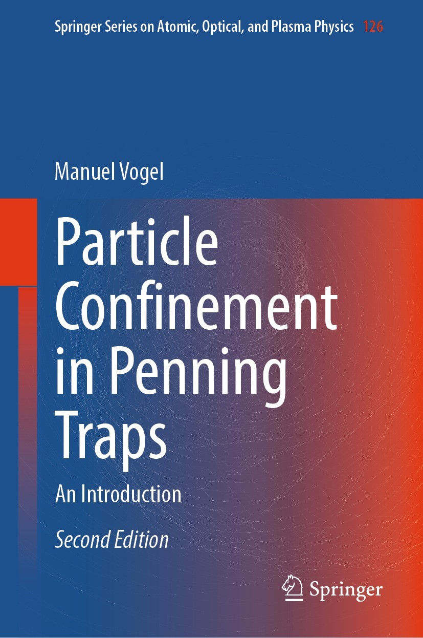 Titlebook: Particle Confinement in Penning Traps; An Introduction Manuel Vogel Book 2024Latest edition The Editor(s) (if applicable) and The Author(s) Titlebook: Particle Confinement in Penning Traps; An Introduction Manuel Vogel Book 2024Latest edition The Editor(s) (if applicable) and The Author(s)