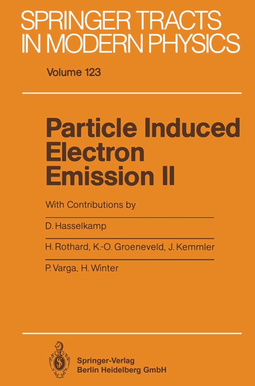 Titlebook: Particle Induced Electron Emission II; Dietmar Hasselkamp,Hermann Rothard,Hannspeter Wint Book 1992 Springer-Verlag Berlin Heidelberg 1992 Titlebook: Particle Induced Electron Emission II; Dietmar Hasselkamp,Hermann Rothard,Hannspeter Wint Book 1992 Springer-Verlag Berlin Heidelberg 1992