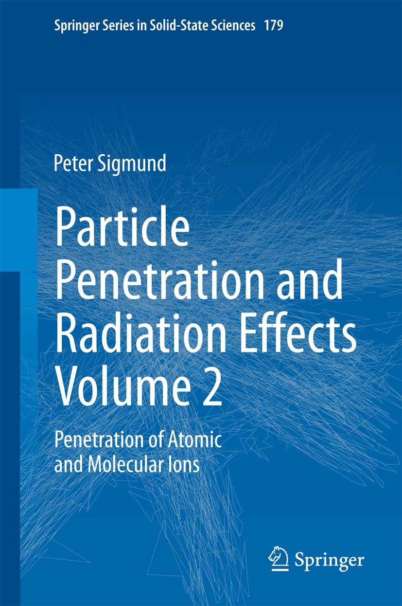 Titlebook: Particle Penetration and Radiation Effects Volume 2; Penetration of Atomi Peter Sigmund Book 2014 Springer International Publishing Switzer Titlebook: Particle Penetration and Radiation Effects Volume 2; Penetration of Atomi Peter Sigmund Book 2014 Springer International Publishing Switzer