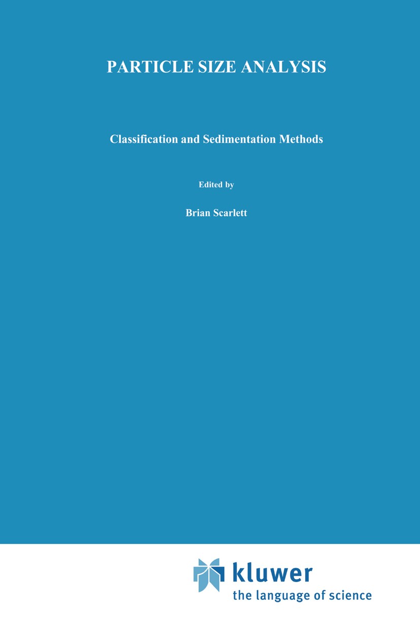 Titlebook: Particle Size Analysis; Classification and s Claus Bernhardt Book 1994 Springer Science+Business Media Dordrecht 1994 classification.distri Titlebook: Particle Size Analysis; Classification and s Claus Bernhardt Book 1994 Springer Science+Business Media Dordrecht 1994 classification.distri