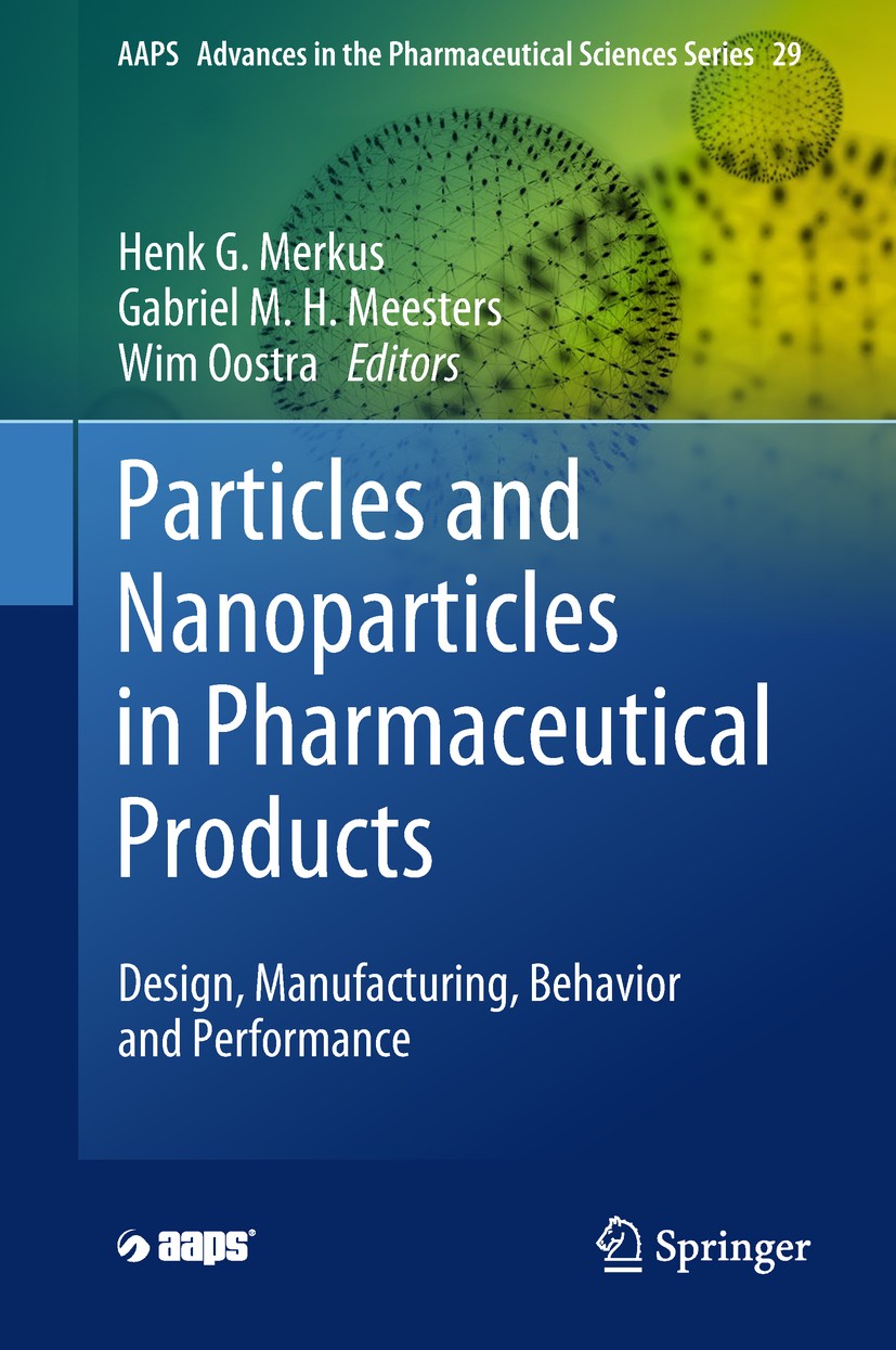 Titlebook: Particles and Nanoparticles in Pharmaceutical Products; Design, Manufacturin Henk G. Merkus,Gabriel M. H. Meesters,Wim Oostra Book 2018 Ame Titlebook: Particles and Nanoparticles in Pharmaceutical Products; Design, Manufacturin Henk G. Merkus,Gabriel M. H. Meesters,Wim Oostra Book 2018 Ame