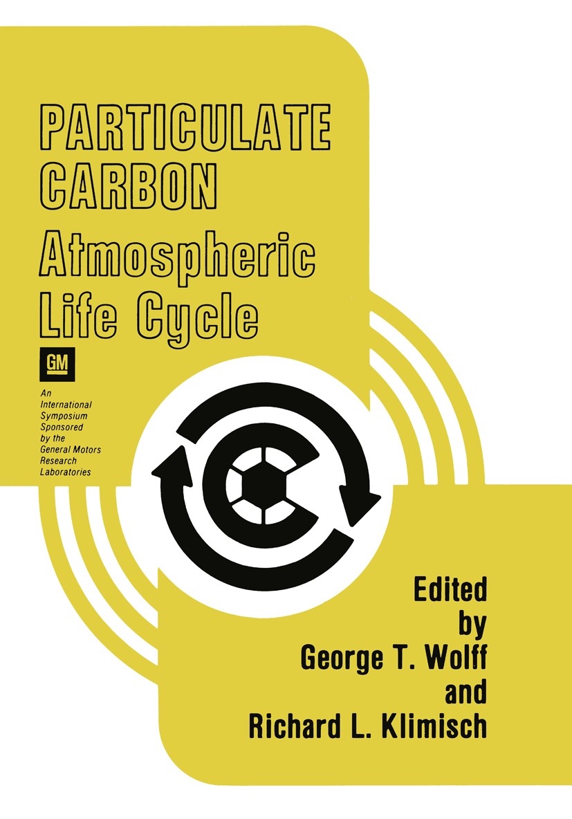 Titlebook: Particulate Carbon; Atmospheric Life Cyc George T. Wolff,Richard L. Klimisch Book 1982 Plenum Press, New York 1982 air pollution.atmosphere Titlebook: Particulate Carbon; Atmospheric Life Cyc George T. Wolff,Richard L. Klimisch Book 1982 Plenum Press, New York 1982 air pollution.atmosphere