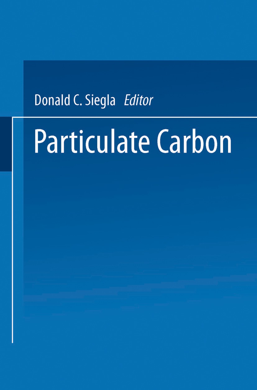 Titlebook: Particulate Carbon; Formation During Com Donald C. Siegla (Symposium Cochairman),George W. Book 1981 Springer Science+Business Media New Y Titlebook: Particulate Carbon; Formation During Com Donald C. Siegla (Symposium Cochairman),George W. Book 1981 Springer Science+Business Media New Y