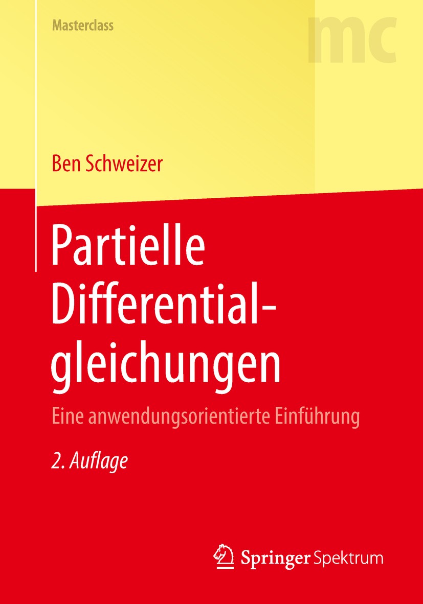 Titlebook: Partielle Differentialgleichungen; Eine anwendungsorien Ben Schweizer Textbook 20182nd edition Springer-Verlag GmbH Deutschland, ein Teil v Titlebook: Partielle Differentialgleichungen; Eine anwendungsorien Ben Schweizer Textbook 20182nd edition Springer-Verlag GmbH Deutschland, ein Teil v