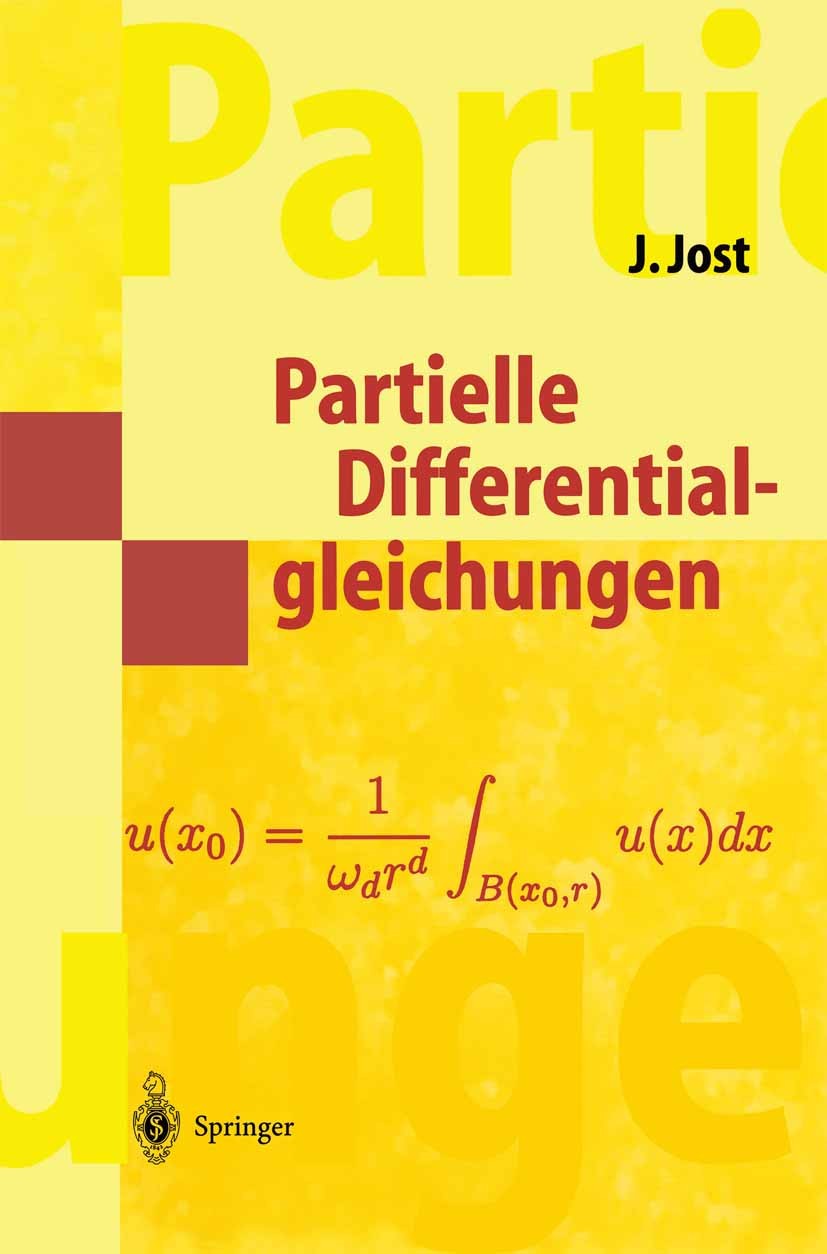 Titlebook: Partielle Differentialgleichungen; Elliptische (und par Jürgen Jost Textbook 1998 Springer-Verlag Berlin Heidelberg 1998 Maximumprinzip.Par Titlebook: Partielle Differentialgleichungen; Elliptische (und par Jürgen Jost Textbook 1998 Springer-Verlag Berlin Heidelberg 1998 Maximumprinzip.Par