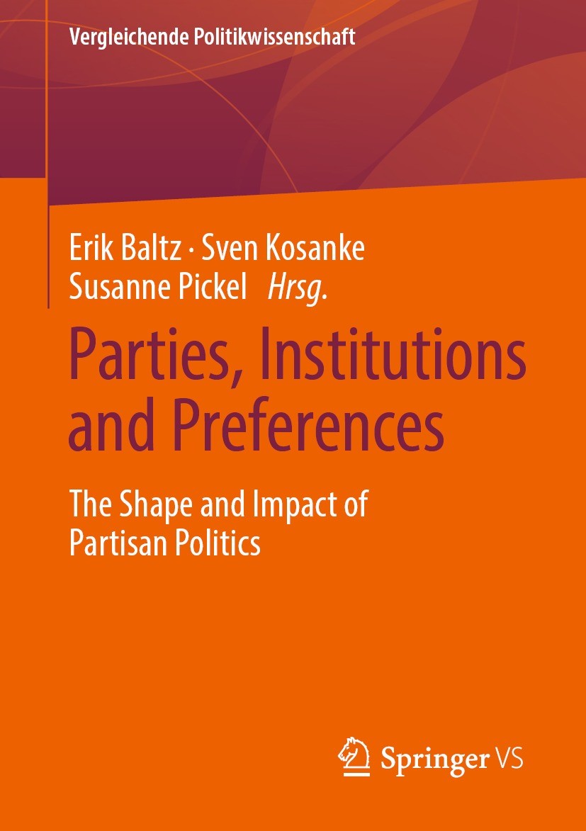 Titlebook: Parties, Institutions and Preferences; The Shape and Impact Erik Baltz,Sven Kosanke,Susanne Pickel Book 2022 The Editor(s) (if applicable) Titlebook: Parties, Institutions and Preferences; The Shape and Impact Erik Baltz,Sven Kosanke,Susanne Pickel Book 2022 The Editor(s) (if applicable)