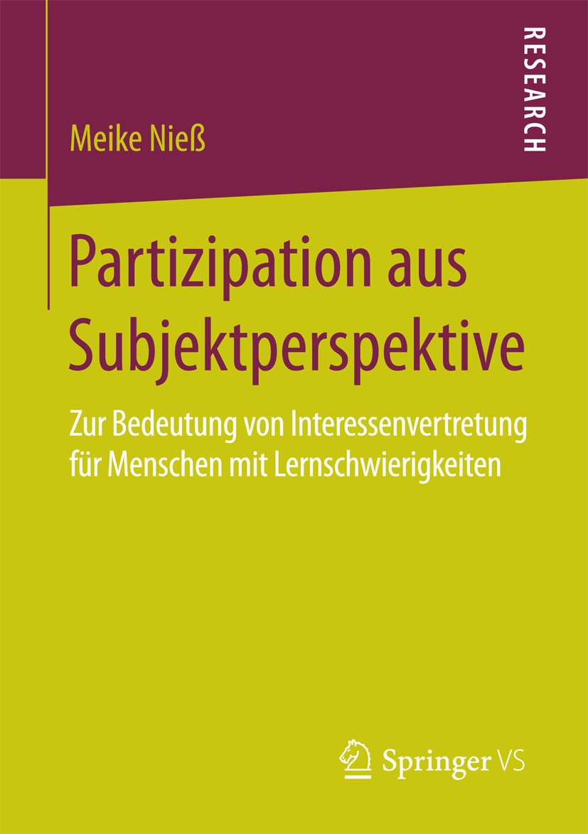 Titlebook: Partizipation aus Subjektperspektive; Zur Bedeutung von In Meike Nieß Book 2016 Springer Fachmedien Wiesbaden 2016 Behinderung.geistige Beh Titlebook: Partizipation aus Subjektperspektive; Zur Bedeutung von In Meike Nieß Book 2016 Springer Fachmedien Wiesbaden 2016 Behinderung.geistige Beh