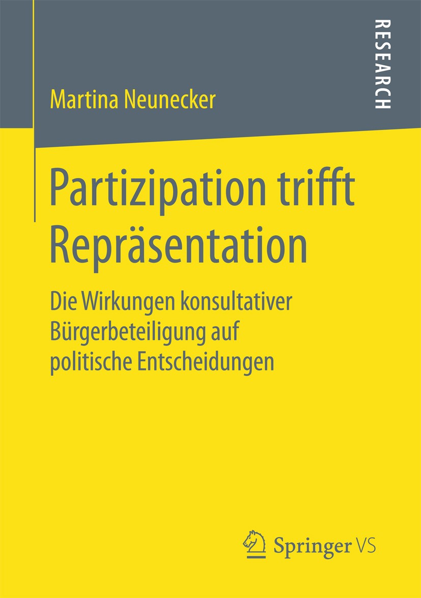 Titlebook: Partizipation trifft Repräsentation; Die Wirkungen konsul Martina Neunecker Book 2016 Springer Fachmedien Wiesbaden 2016 Demokratische Inno Titlebook: Partizipation trifft Repräsentation; Die Wirkungen konsul Martina Neunecker Book 2016 Springer Fachmedien Wiesbaden 2016 Demokratische Inno