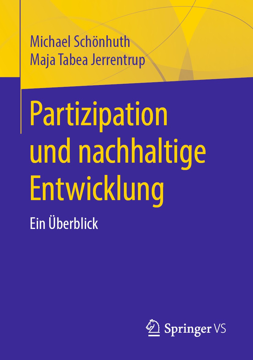 Titlebook: Partizipation und nachhaltige Entwicklung; Ein Überblick Michael Schönhuth,Maja Tabea Jerrentrup Textbook 2019 Springer Fachmedien Wiesbade Titlebook: Partizipation und nachhaltige Entwicklung; Ein Überblick Michael Schönhuth,Maja Tabea Jerrentrup Textbook 2019 Springer Fachmedien Wiesbade
