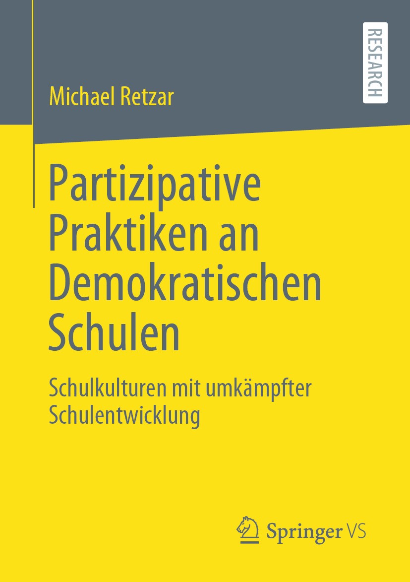 Titlebook: Partizipative Praktiken an Demokratischen Schulen; Schulkulturen mit um Michael Retzar Book 2020 Springer Fachmedien Wiesbaden GmbH, ein Te Titlebook: Partizipative Praktiken an Demokratischen Schulen; Schulkulturen mit um Michael Retzar Book 2020 Springer Fachmedien Wiesbaden GmbH, ein Te