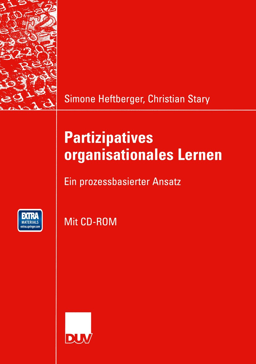 Titlebook: Partizipatives organisationales Lernen; Ein prozessbasierter Simone Heftberger,Christian Stary Book 2004 Springer Fachmedien Wiesbaden 2004 Titlebook: Partizipatives organisationales Lernen; Ein prozessbasierter Simone Heftberger,Christian Stary Book 2004 Springer Fachmedien Wiesbaden 2004