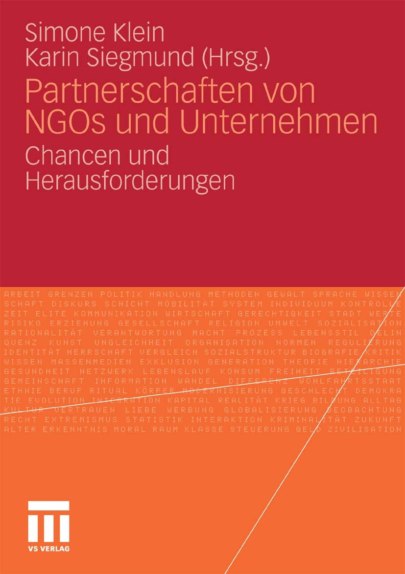 Titlebook: Partnerschaften von NGOs und Unternehmen; Chancen und Herausfo Simone Klein,Karin Siegmund Book 2010 VS Verlag für Sozialwissenschaften | S Titlebook: Partnerschaften von NGOs und Unternehmen; Chancen und Herausfo Simone Klein,Karin Siegmund Book 2010 VS Verlag für Sozialwissenschaften | S