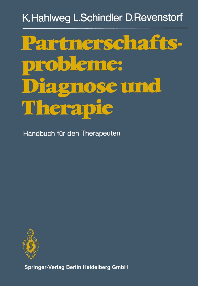 Titlebook: Partnerschaftsprobleme: Diagnose und Therapie; Handbuch für den The Kurt Hahlweg,Ludwig Schindler,Dirk Revenstorf Book 19821st edition Spri Titlebook: Partnerschaftsprobleme: Diagnose und Therapie; Handbuch für den The Kurt Hahlweg,Ludwig Schindler,Dirk Revenstorf Book 19821st edition Spri
