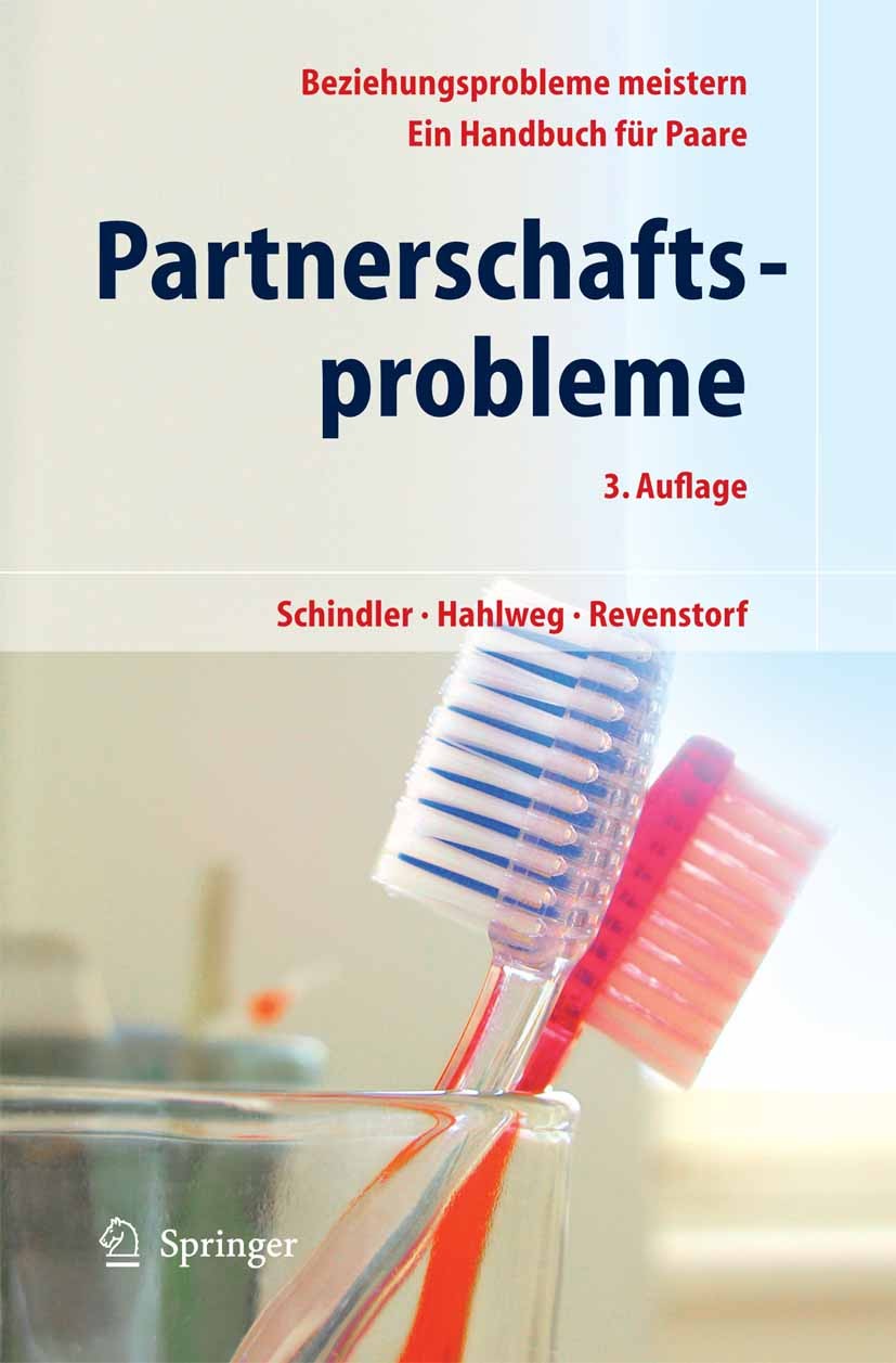 Titlebook: Partnerschaftsprobleme: Möglichkeiten zur Bewältigung; Ein Handbuch für Paa Ludwig Schindler,Kurt Hahlweg,Dirk Revenstorf Book 20073rd edit Titlebook: Partnerschaftsprobleme: Möglichkeiten zur Bewältigung; Ein Handbuch für Paa Ludwig Schindler,Kurt Hahlweg,Dirk Revenstorf Book 20073rd edit