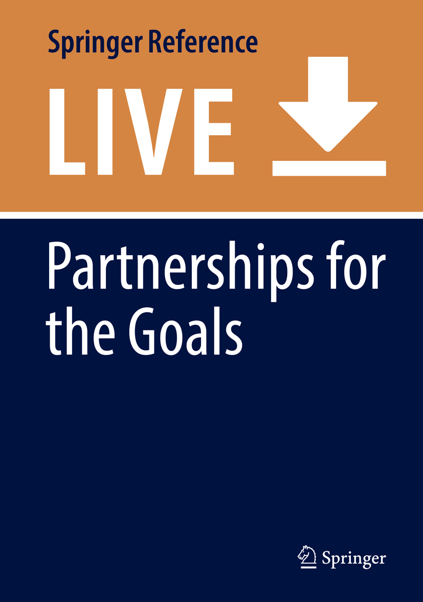 Titlebook: Partnerships for the Goals; Walter Leal Filho,Anabela Marisa Azul,Tony Wall Living reference work 20200th edition Global Partnership.Mult Titlebook: Partnerships for the Goals; Walter Leal Filho,Anabela Marisa Azul,Tony Wall Living reference work 20200th edition Global Partnership.Mult