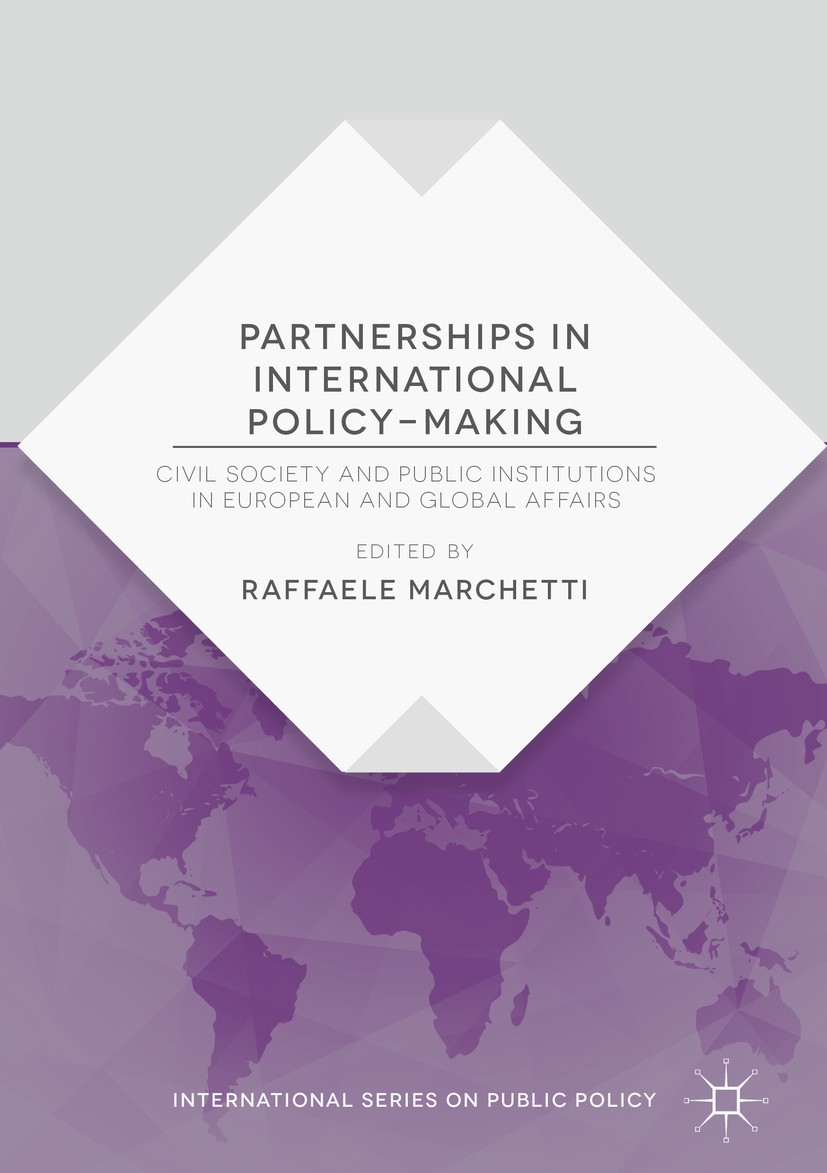 Titlebook: Partnerships in International Policy-Making; Civil Society and Pu Raffaele Marchetti Book 2017 The Editor(s) (if applicable) and The Author Titlebook: Partnerships in International Policy-Making; Civil Society and Pu Raffaele Marchetti Book 2017 The Editor(s) (if applicable) and The Author