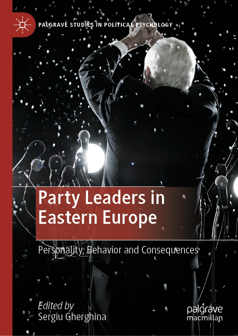 Titlebook: Party Leaders in Eastern Europe; Personality, Behavio Sergiu Gherghina Book 2020 The Editor(s) (if applicable) and The Author(s), under exc Titlebook: Party Leaders in Eastern Europe; Personality, Behavio Sergiu Gherghina Book 2020 The Editor(s) (if applicable) and The Author(s), under exc