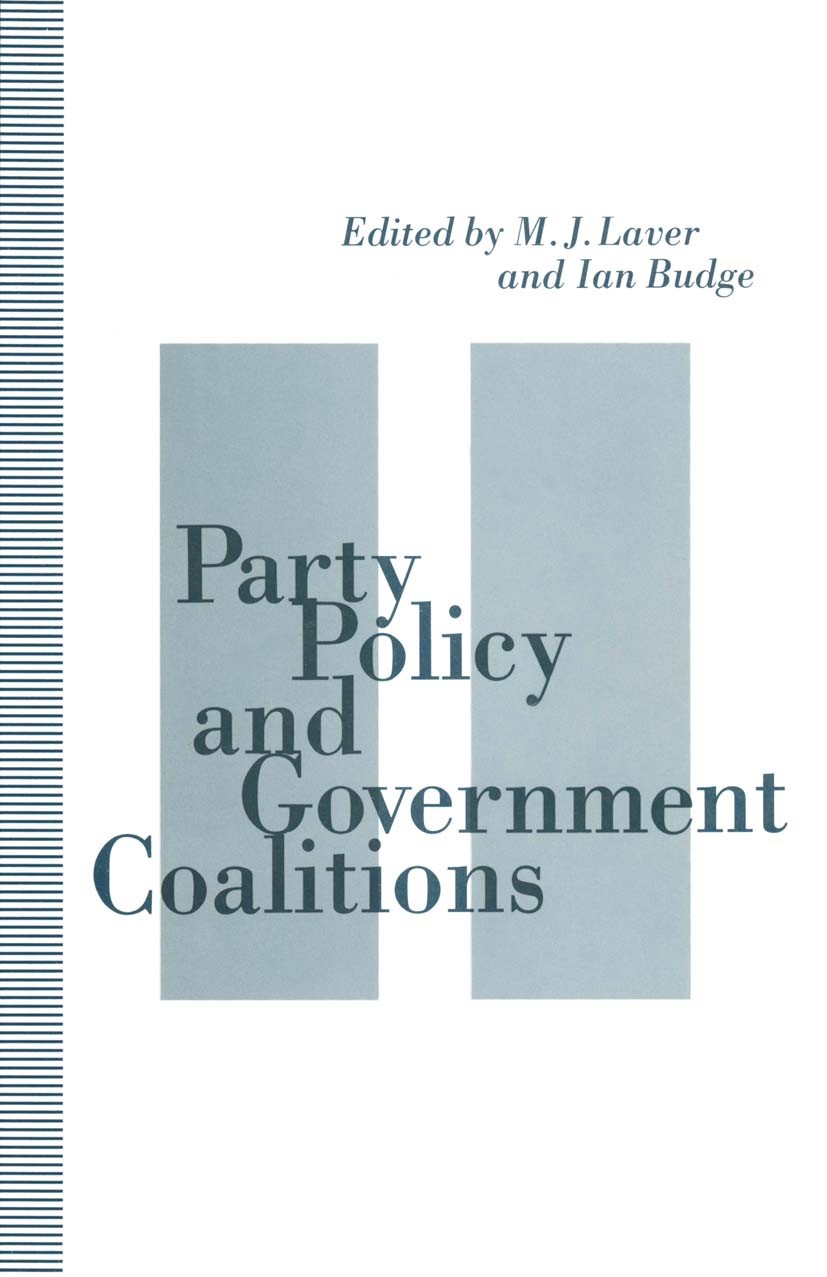 Titlebook: Party Policy and Government Coalitions; M. J. Laver (Professor of Political Science and So Book 1992 M. J. Laver and Ian Budge 1992 govern Titlebook: Party Policy and Government Coalitions; M. J. Laver (Professor of Political Science and So Book 1992 M. J. Laver and Ian Budge 1992 govern