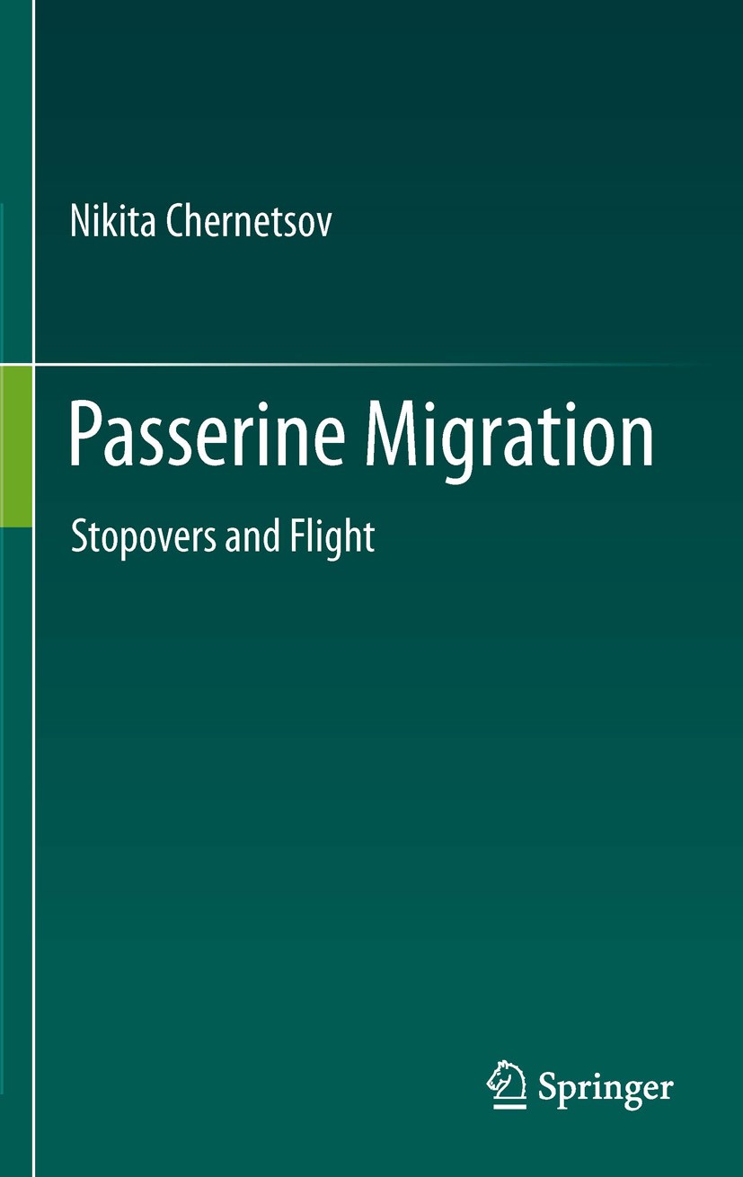 Titlebook: Passerine Migration; Stopovers and Flight Nikita Chernetsov Book 2012 Springer-Verlag Berlin Heidelberg 2012 Bird Migration.Passerine.Stopo Titlebook: Passerine Migration; Stopovers and Flight Nikita Chernetsov Book 2012 Springer-Verlag Berlin Heidelberg 2012 Bird Migration.Passerine.Stopo