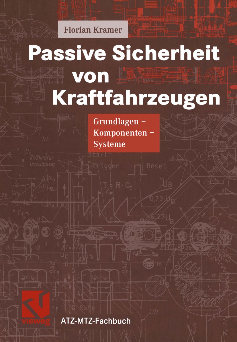 Titlebook: Passive Sicherheit von Kraftfahrzeugen; Grundlagen — Kompone Florian Kramer Book 19981st edition Springer Fachmedien Wiesbaden 1998 Fahrzeu Titlebook: Passive Sicherheit von Kraftfahrzeugen; Grundlagen — Kompone Florian Kramer Book 19981st edition Springer Fachmedien Wiesbaden 1998 Fahrzeu