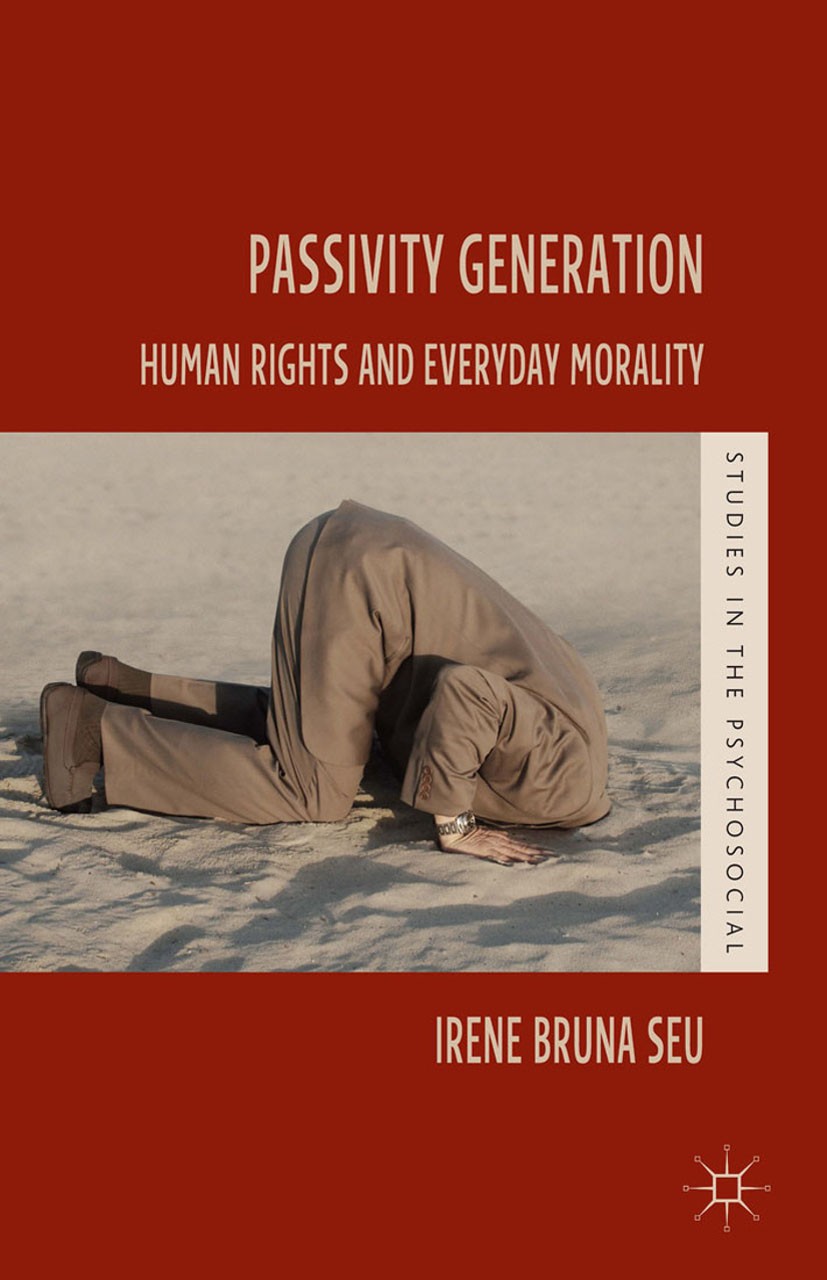 Titlebook: Passivity Generation; Human Rights and Eve Irene Bruna Seu Book 2013 Palgrave Macmillan, a division of Macmillan Publishers Limited 2013 pa Titlebook: Passivity Generation; Human Rights and Eve Irene Bruna Seu Book 2013 Palgrave Macmillan, a division of Macmillan Publishers Limited 2013 pa