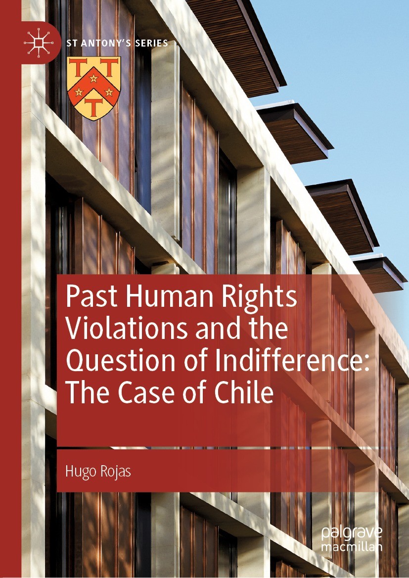 Titlebook: Past Human Rights Violations and the Question of Indifference: The Case of Chile; Hugo Rojas Book 2022 The Editor(s) (if applicable) and T Titlebook: Past Human Rights Violations and the Question of Indifference: The Case of Chile; Hugo Rojas Book 2022 The Editor(s) (if applicable) and T