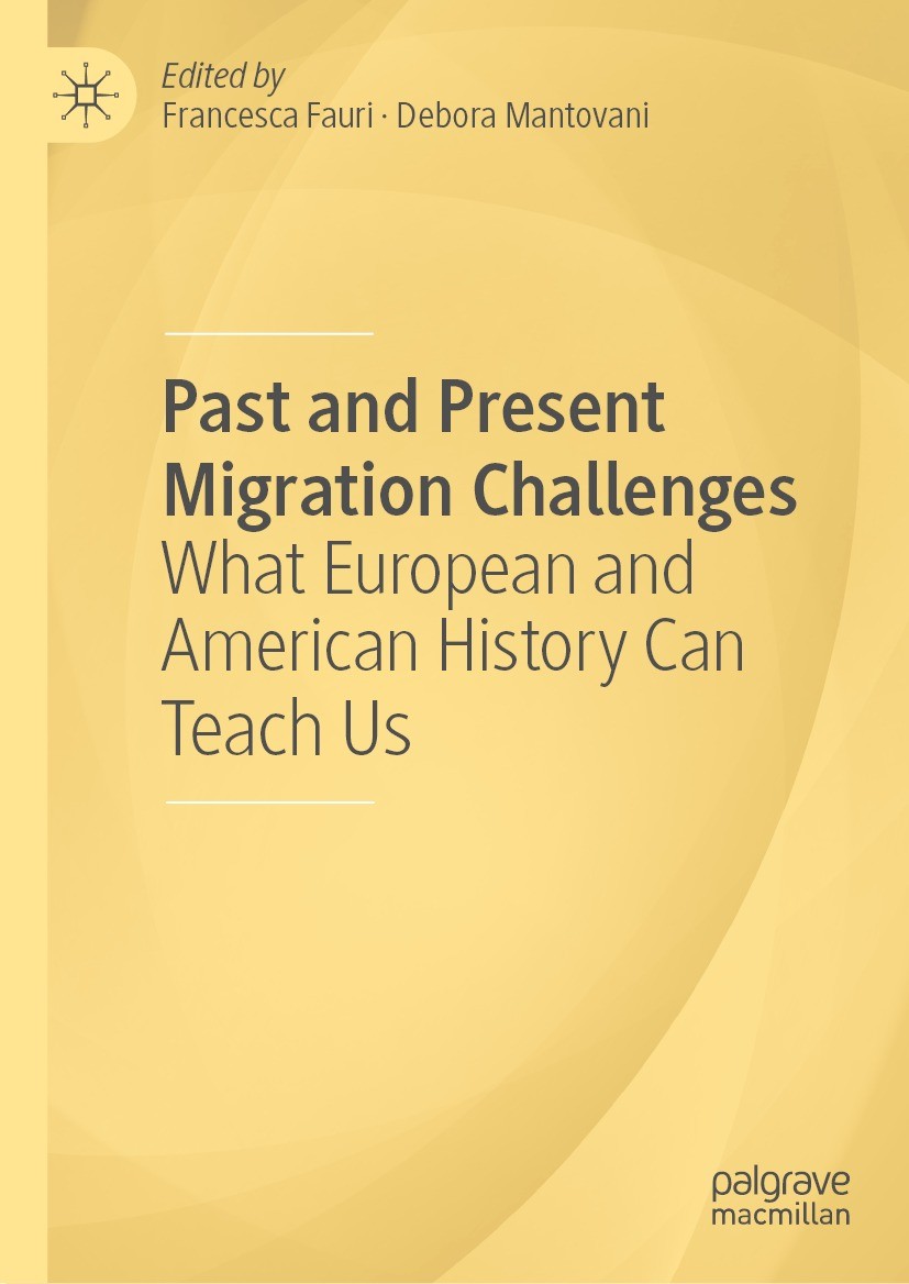 Titlebook: Past and Present Migration Challenges; What European and Am Francesca Fauri,Debora Mantovani Book 2023 The Editor(s) (if applicable) and Titlebook: Past and Present Migration Challenges; What European and Am Francesca Fauri,Debora Mantovani Book 2023 The Editor(s) (if applicable) and