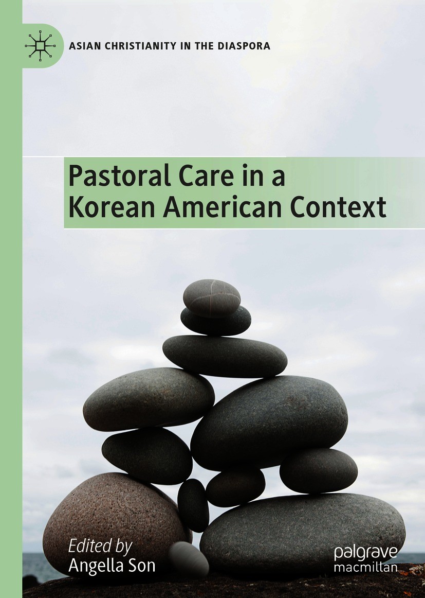 Titlebook: Pastoral Care in a Korean American Context; Angella Son Book 2020 The Editor(s) (if applicable) and The Author(s), under exclusive license Titlebook: Pastoral Care in a Korean American Context; Angella Son Book 2020 The Editor(s) (if applicable) and The Author(s), under exclusive license