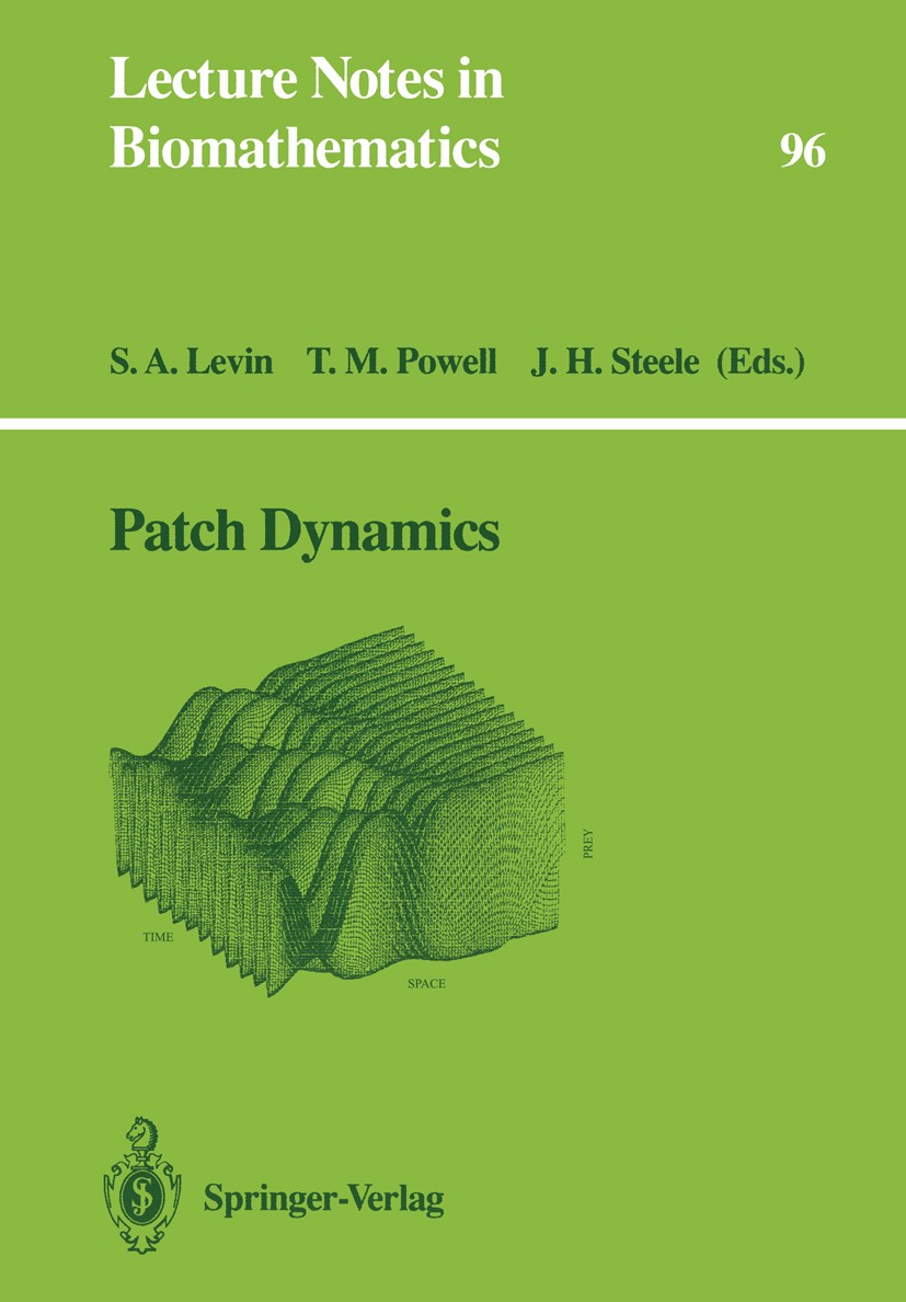 Titlebook: Patch Dynamics; Simon A. Levin,Thomas M. Powell,John W. Steele Conference proceedings 1993 Springer-Verlag Berlin Heidelberg 1993 climate. Titlebook: Patch Dynamics; Simon A. Levin,Thomas M. Powell,John W. Steele Conference proceedings 1993 Springer-Verlag Berlin Heidelberg 1993 climate.