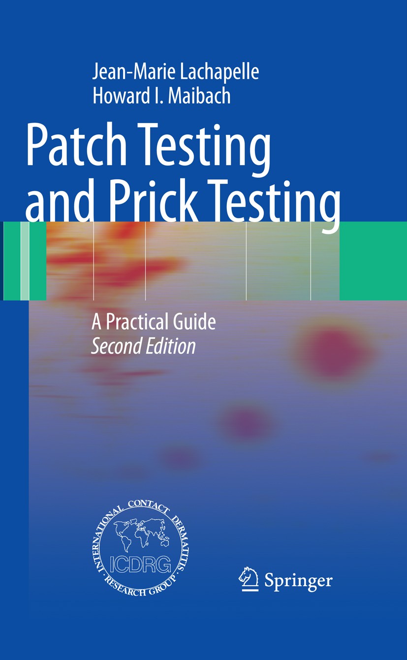 Titlebook: Patch Testing and Prick Testing; A Practical Guide Of Jean-Marie Lachapelle,Howard I. Maibach,Thomas Rus Book 20092nd edition Springer-Verl Titlebook: Patch Testing and Prick Testing; A Practical Guide Of Jean-Marie Lachapelle,Howard I. Maibach,Thomas Rus Book 20092nd edition Springer-Verl